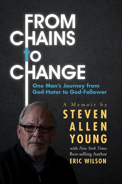 Produktbild: From Chains to Change: One Man's Journey from God-Hater to God-Follower