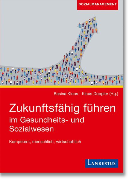 Produktbild: Zukunftsf&auml;hig f&uuml;hren im Gesundheits- und Sozialwesen