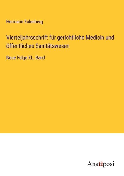 Produktbild: Vierteljahrsschrift f&uuml;r gerichtliche Medicin und &ouml;ffentliches Sanit&auml;tswesen