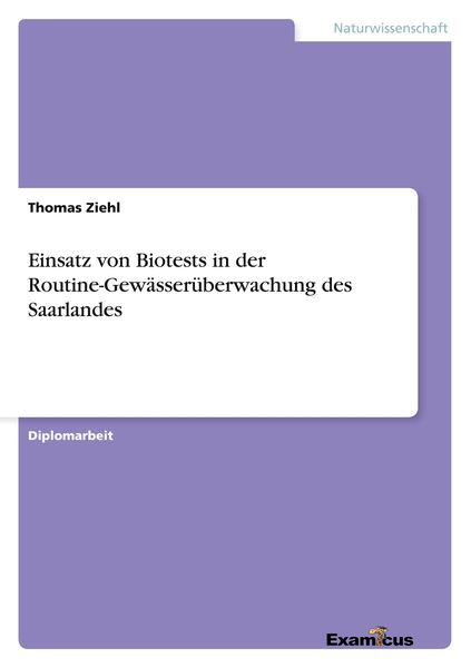 Produktbild: Einsatz von Biotests in der Routine-Gew&auml;sser&uuml;berwachung des Saarlandes