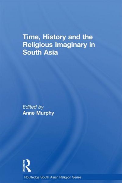 Produktbild: Time, History and the Religious Imaginary in South Asia
