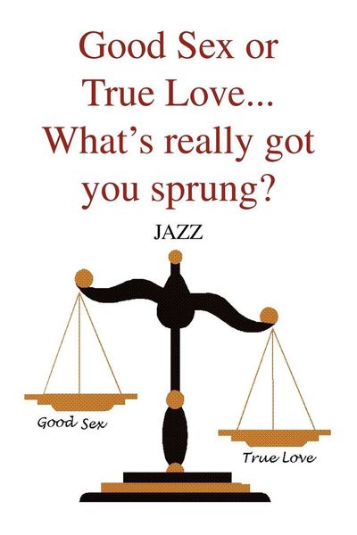 Produktbild: Good Sex or True Love... What's Really Got You Sprung?