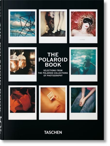 The Polaroid Book. 45th Ed., Gebundene Ausgabe von Barbara Hitchcock, Taschen, 978-3-8365-9199-7