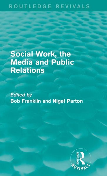 Produktbild: Social Work, the Media and Public Relations (Routledge Revivals)