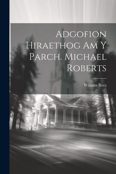 Produktbild: Adgofion Hiraethog Am Y Parch. Michael Roberts