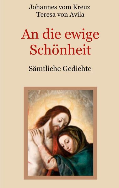 Produktbild: An die ewige Sch&ouml;nheit - S&auml;mtliche Gedichte