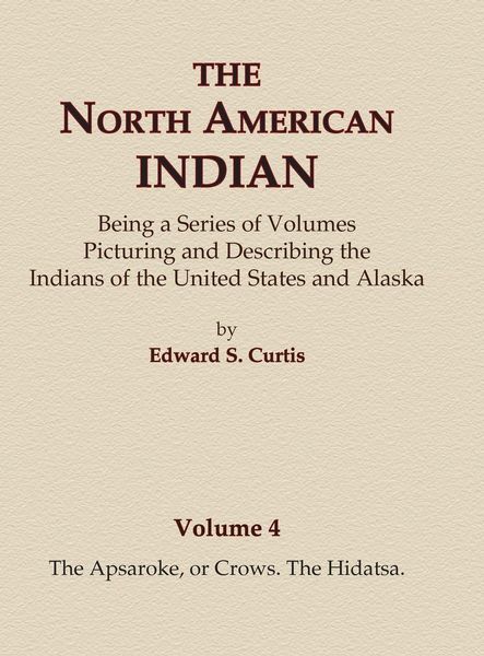 Produktbild: The North American Indian Volume 4 - The Apsaroke, or Crows, The Hidatsa