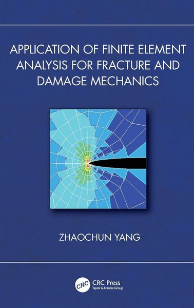 Produktbild: Application of Finite Element Analysis for Fracture and Damage Mechanics