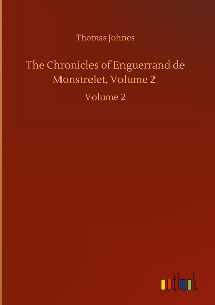 Produktbild: The Chronicles of Enguerrand de Monstrelet, Volume 2