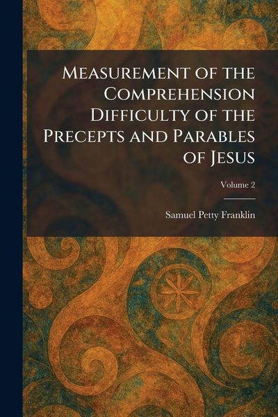 Produktbild: Measurement of the Comprehension Difficulty of the Precepts and Parables of Jesus
