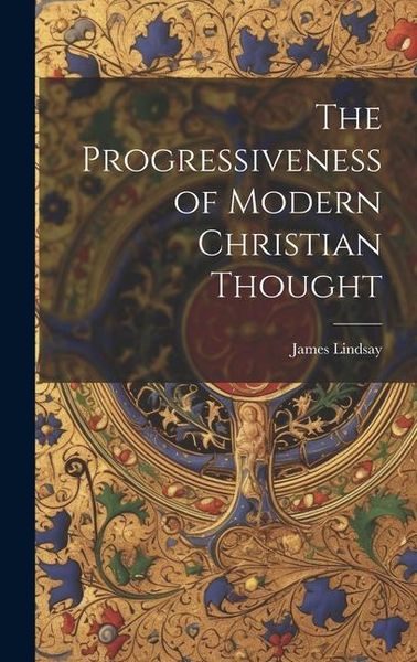 Produktbild: The Progressiveness of Modern Christian Thought