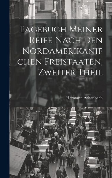Produktbild: Eagebuch Meiner Reife Nach den Nordamerikanifchen Freistaaten, zweiter Theil