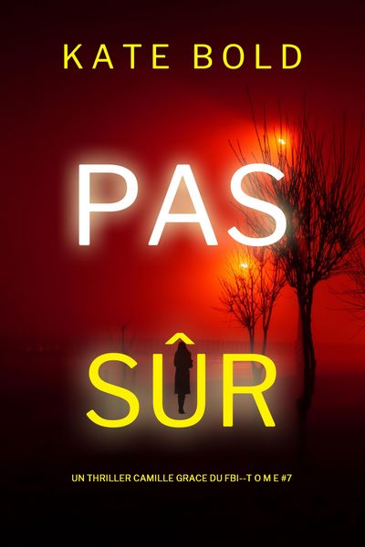Produktbild: Pas s&ucirc;r (Un thriller de l'agent du FBI Camille Grace - tome 7)