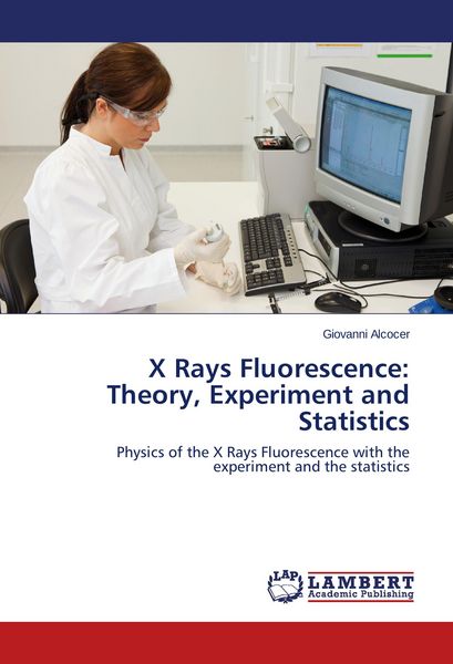 Produktbild: X Rays Fluorescence: Theory, Experiment and Statistics