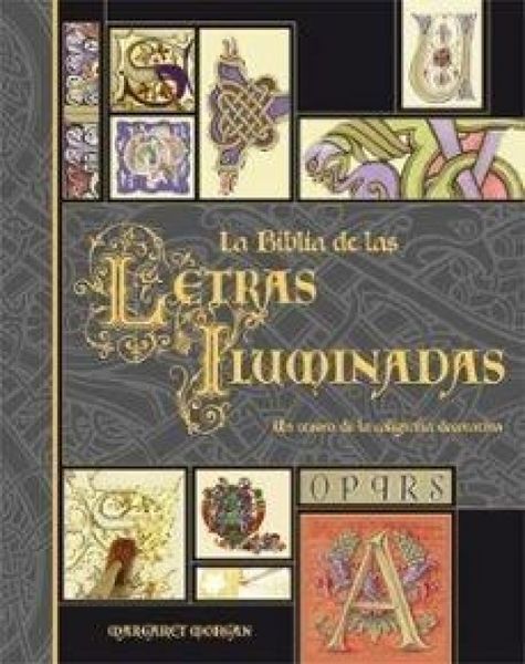 Produktbild: La Biblia de las letras iluminadas : un tesoro de la caligraf&iacute;a decorativa
