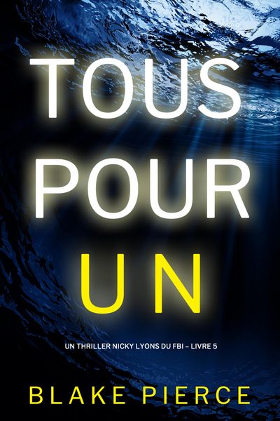 Produktbild: Tous pour un (Un thriller Nicky Lyons du FBI - Livre 5)
