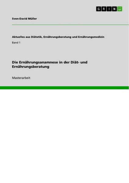 Die Ernährungsanamnese in der Diät- und Ernährungsberatung, Taschenbuch von Sven-David Müller, GRIN, 9783640680481