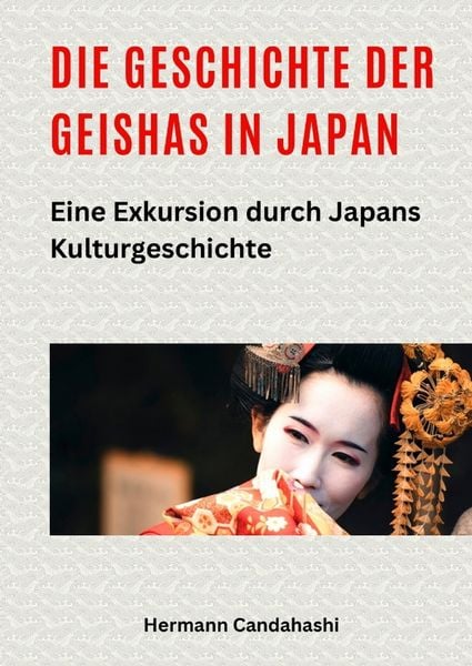Produktbild: Die Geschichte der Geishas in Japan
