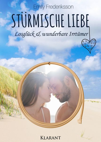 Produktbild: St&uuml;rmische Liebe. Losgl&uuml;ck und wunderbare Irrt&uuml;mer