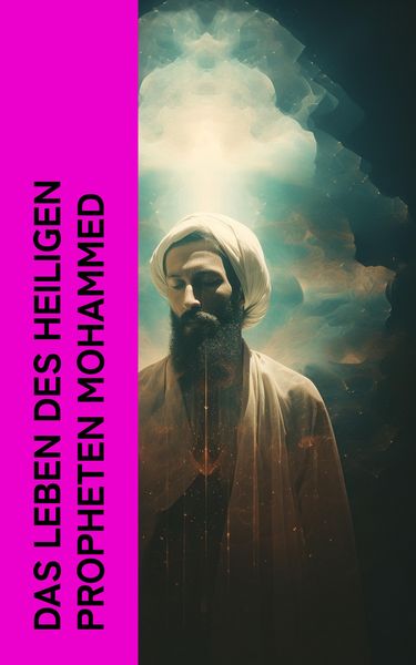 Produktbild: Das Leben des Heiligen Propheten Mohammed