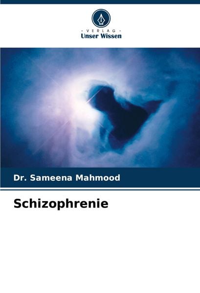 Schizophrenie, Taschenbuch von Sameena Mahmood, Verlag Unser Wissen, 9786208235994