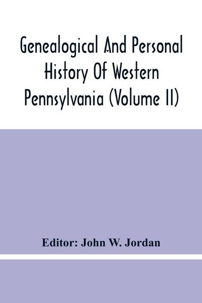 Produktbild: Genealogical And Personal History Of Western Pennsylvania (Volume Ii)