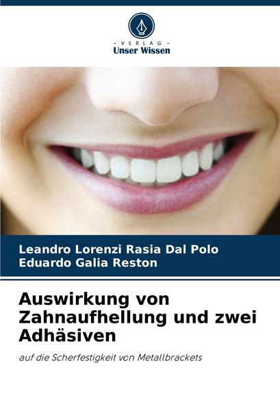 Produktbild: Auswirkung von Zahnaufhellung und zwei Adh&auml;siven