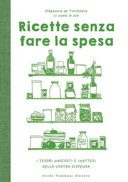 Produktbild: Ricette senza fare la spesa. I tesori nascosti e inattesi della vostra dispensa
