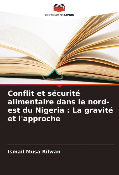 Produktbild: Conflit et s&eacute;curit&eacute; alimentaire dans le nord-est du Nigeria : La gravit&eacute; et l'approche