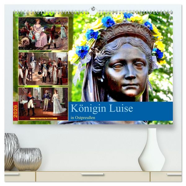 Produktbild: K&ouml;nigin Luise in Ostpreu&szlig;en (hochwertiger Premium Wandkalender 2026 DIN A2 quer), Kunstdruck in Hochglanz
