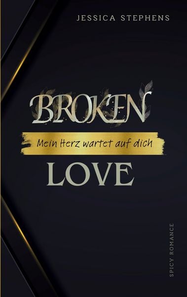 Broken Love - Mein Herz wartet auf dich, Taschenbuch von Jessica Stephens, BoD – Books on Demand, 9783819283642