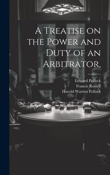 Produktbild: A Treatise on the Power and Duty of an Arbitrator,