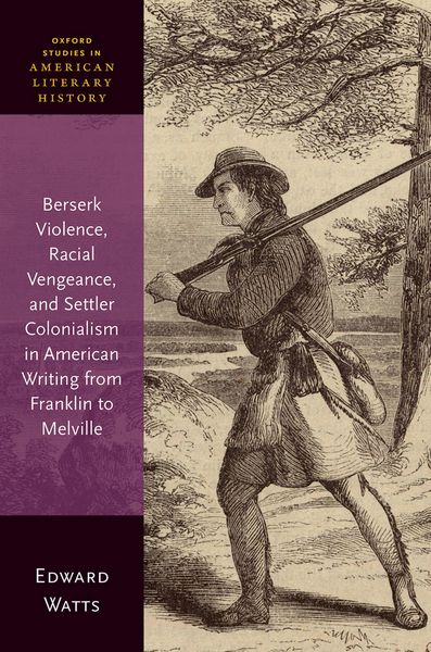 Produktbild: Berserk Violence, Racial Vengeance, and Settler Colonialism in American Writing from Franklin to Melville