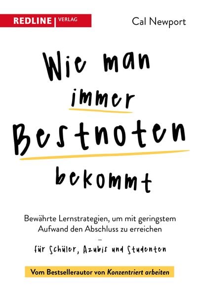 Wie man immer Bestnoten bekommt, Taschenbuch von Cal Newport, Redline, 9783868819106