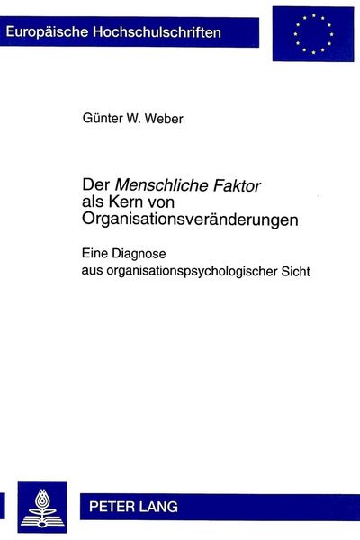 Produktbild: Der &laquo;Menschliche Faktor&raquo; als Kern von Organisationsver&auml;nderungen