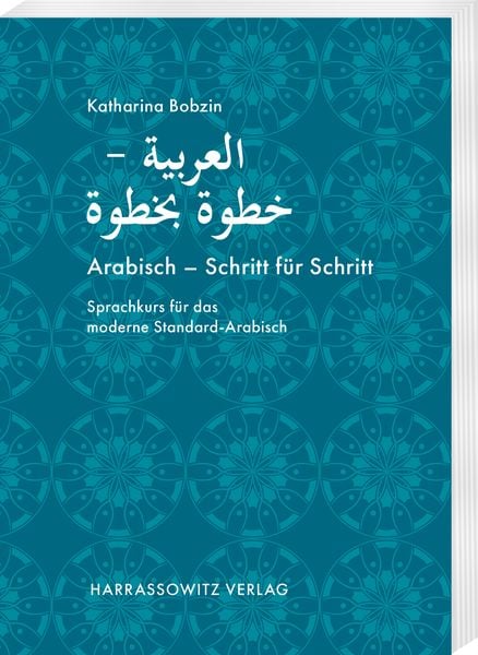Arabisch – Schritt für Schritt, Taschenbuch von Katharina Bobzin, Harrassowitz, 978-3-447-11919-1
