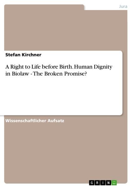Produktbild: A Right to Life before Birth. Human Dignity in Biolaw - The Broken Promise?
