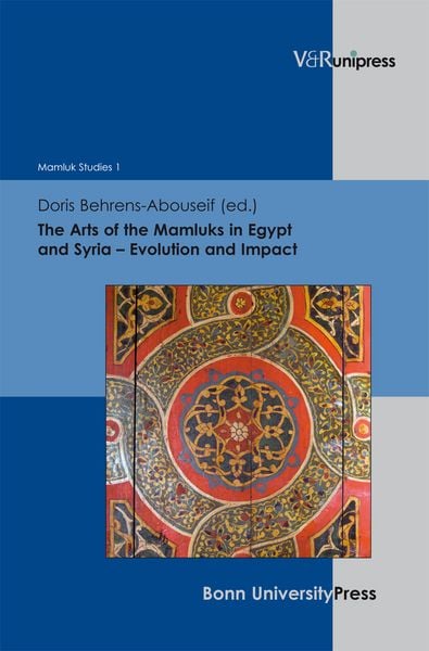 Produktbild: The Arts of the Mamluks in Egypt and Syria &ndash; Evolution and Impact
