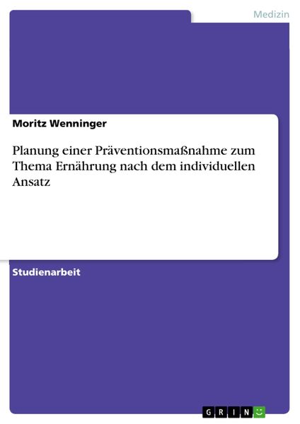 Produktbild: Planung einer Pr&auml;ventionsma&szlig;nahme zum Thema Ern&auml;hrung nach dem individuellen Ansatz
