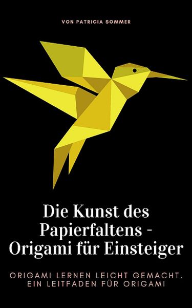 Produktbild: Die Kunst des Papierfaltens - Origami f&uuml;r Einsteiger