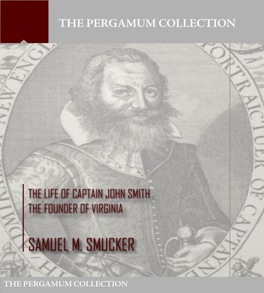 Produktbild: The Life of Captain John Smith the Founder of Virginia