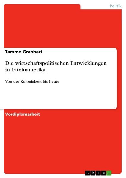 Produktbild: Die wirtschaftspolitischen Entwicklungen in Lateinamerika