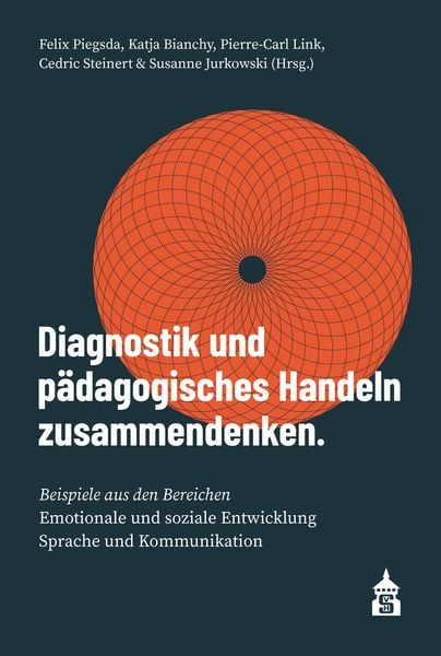 Diagnostik und pädagogisches Handeln zusammendenken, Taschenbuch von Felix Piegsda,Katja Bianchy,Pierre-Carl Link,Cedric Steinert,Susanne Jurkowski,