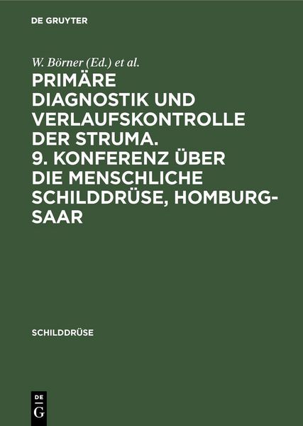 Produktbild: Prim&auml;re Diagnostik und Verlaufskontrolle der Struma. 9. Konferenz &uuml;ber die menschliche Schilddr&uuml;se, Homburg-Saar