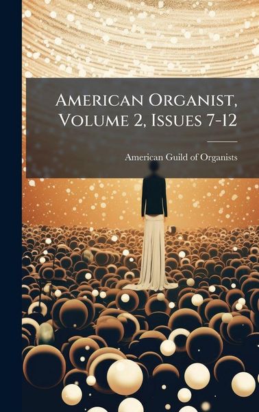 Produktbild: American Organist, Volume 2, Issues 7-12