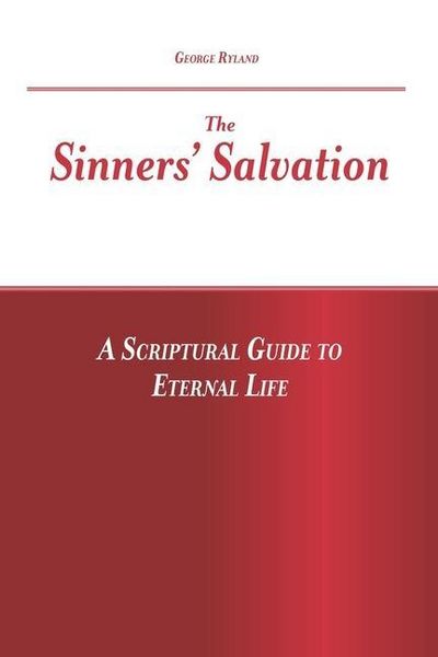 Produktbild: The Sinners' Salvation: A Scriptural Guide To Eternal Life