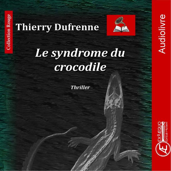 Le syndrome du crocodile - Thierry Dufrenne, Audio, 9791038810587