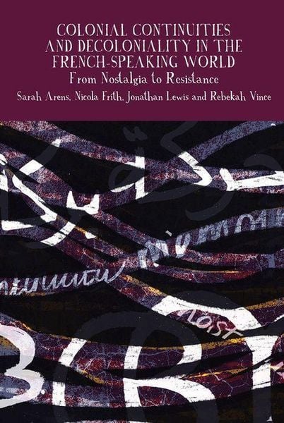 Produktbild: Colonial Continuities and Decoloniality in the French-Speaki