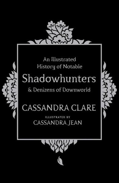 Produktbild: An Illustrated History of Notable Shadowhunters and Denizens of Downworld