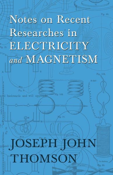 Produktbild: Notes on Recent Researches in Electricity and Magnetism